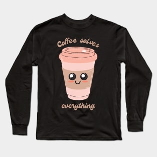 Coffee Solves Everything Long Sleeve T-Shirt